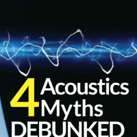 4 Acoustics Myths Debunked