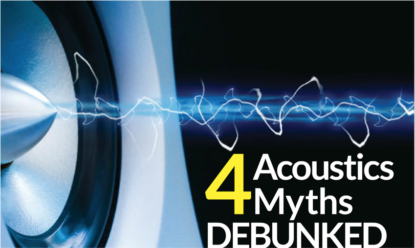 4 Acoustics Myths Debunked